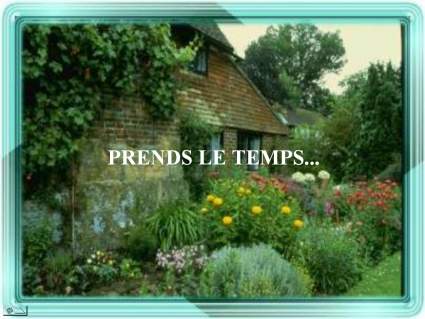 Prends le temps............